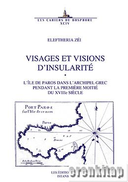 Visages et visions d'insularite' : l'ile de Paros dans l'archipel Grec pendant la premie're moitie' de XVIIIe sie'cle
