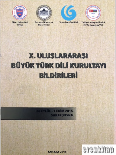 X. Uluslararası Büyük Türk Dili Kurultayı Bildirileri 28 - 1 Ekim 2015 Saraybosna