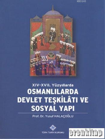 14 - 17. Yüzyılllarda Osmanlılarda Devlet Teşkilatı ve Sosyal Yapı Yus