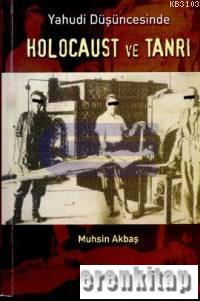 Yahudi Düşüncesinde Holocaust ve Tanrı Muhsin Akbaş