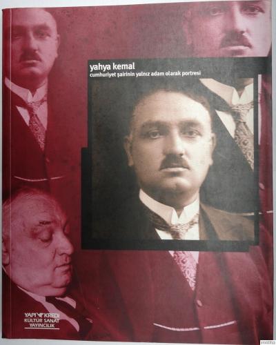 Yahya Kemal : Cumhuriyet Şairinin Yalnız Adam Olarak Portresi Şennur Ş