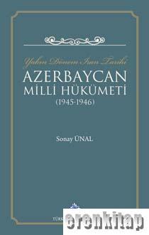 Azerbaycan Milli Hükümeti (1945 - 1946) Sonay Ünal