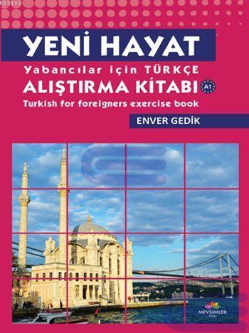Yeni Hayat Yabancılar İçin Türkçe Alıştırma Kitabı