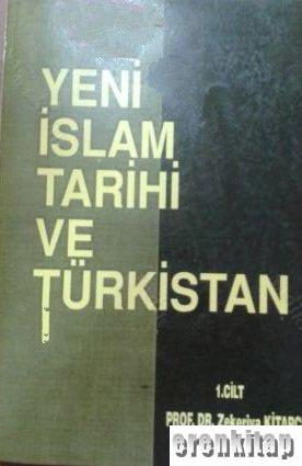 Yeni İslam Tarihi ve Türkistan Zekeriya Kitapçı