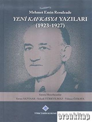Yeni Kafkasya Yazıları ( 1923 - 1927 ), 2017 Mehmet Emin Resulzade