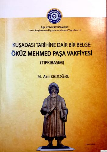 Kuşadası Tarihine Dair Bir Belge : Öküz Mehmed Paşa Vakfiyesi Mehmet A