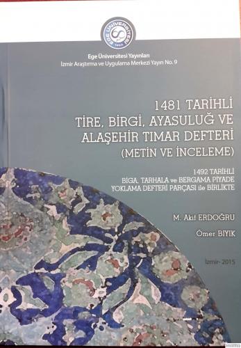 1481 Tarihli Tire, Birgi, Ayasuluğ ve Alaşehir Tımar Defteri (Metin ve
