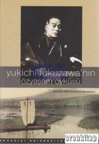 Yukichi Fukuzawa'nın Özyaşam Öyküsü Yukichi Fukuzawa