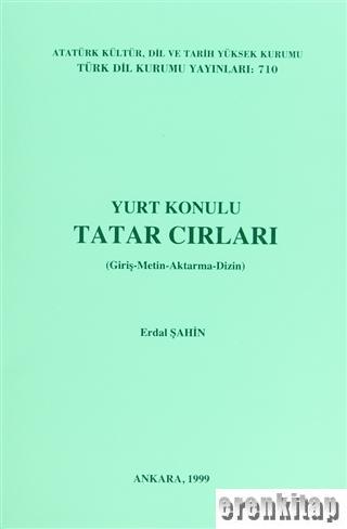 Yurt Konulu Tatar Cırları (Giriş - Metin - Aktarma - Dizin) Erdal Şahi