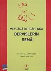 Mevlana Dergahı'nda Dervişlerin Semaı Mevlana Dergahı'nda Dervişlerin Semaı