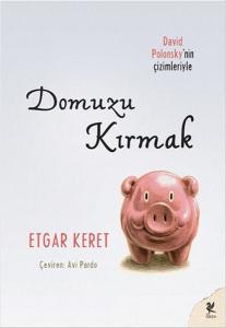 Domuzu Kırmak - Etgar Keret Domuzu Kırmak - Etgar Keret