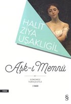 Aşk-ı Memnu (Günümüz Türkçesiyle) - Halid Ziya Uşaklıgil