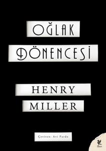 Oğlak Dönencesi - Henry Miller Oğlak Dönencesi - Henry Miller