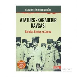 Atatürk - Karabekir Kavgası Atatürk - Karabekir Kavgası