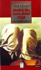 Beatrice’den Sonra Birinci Yüzyıl - Amin Maalouf