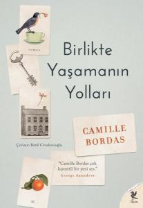 Birlikte Yaşamanın Yolları - Camille Bordas Birlikte Yaşamanın Yolları - Camille Bordas
