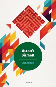 Allah'ı Bilmek Allah'ı Bilmek