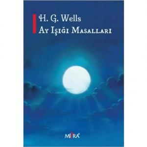 Ay Işığı Masalları - H. G. Wells Ay Işığı Masalları - H. G. Wells