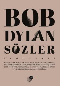 Bob Dylan Sözler (1961 - 2012) Bob Dylan Sözler (1961 - 2012)