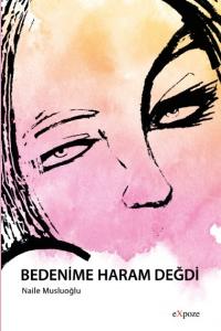 Bedenime Haram Değdi Bedenime Haram Değdi