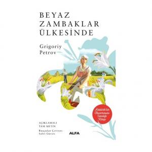 Beyaz Zambaklar Ülkesinde - Grigoriy Petrov