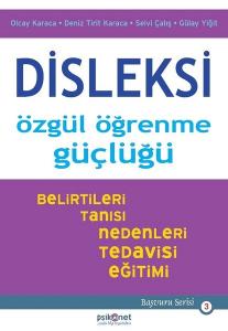 Disleksi: Özgül Öğrenme Güçlüğü Disleksi: Özgül Öğrenme Güçlüğü