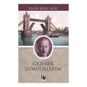 Gezerek Gördüklerim - Falih Rıfkı Atay Gezerek Gördüklerim - Falih Rıfkı Atay