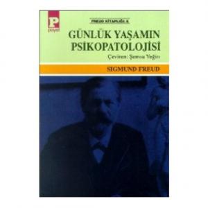 Günlük Yaşamın Psikopatolojisi - Sigmund Freud Günlük Yaşamın Psikopatolojisi - Sigmund Freud