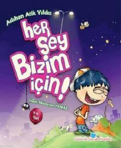 Her Şey Bizim İçin