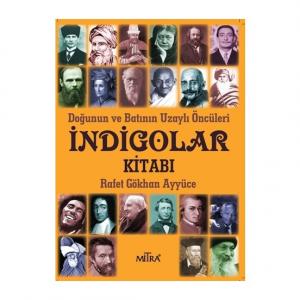 İndigolar Kitabı - Doğunun ve Batının Uzaylı Öncüleri İndigolar Kitabı - Doğunun ve Batının Uzaylı Öncüleri