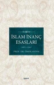 İslam İnanç Esasları İslam İnanç Esasları