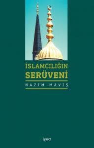 İslamcılığın Serüveni İslamcılığın Serüveni