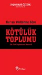 Kötülük Toplumu - Yaşar Nuri Öztürk Kötülük Toplumu - Yaşar Nuri Öztürk