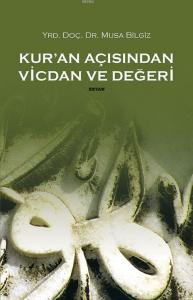 Kur'an Açısından Vicdan ve Değeri Kur'an Açısından Vicdan ve Değeri