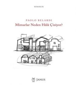 Mimarlar Neden Hala Çiziyor? - Paolo Belardi