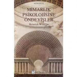 Mimarlık Psikolojisine Öndeyişler - Heinrich Wölfflin