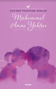 Mükemmel Anne Yoktur Mükemmel Anne Yoktur