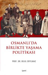 Osmanlı'da Birlikte Yaşama Politikası Osmanlı'da Birlikte Yaşama Politikası