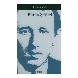 Orhan Veli - Bütün Şiirleri - Orhan Veli Kanık Orhan Veli - Bütün Şiirleri - Orhan Veli Kanık