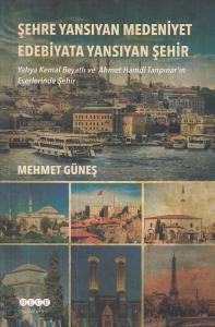 Şehre Yansıyan Medeniyet Edebiyata Yansıyan Şehir Şehre Yansıyan Medeniyet Edebiyata Yansıyan Şehir