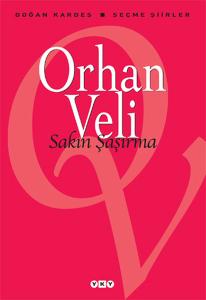 Sakın Şaşırma - Orhan Veli Kanık Sakın Şaşırma - Orhan Veli Kanık