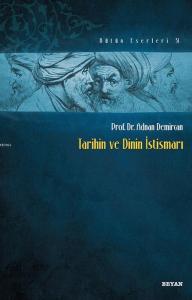 Tarihin ve Dinin İstismarı Tarihin ve Dinin İstismarı