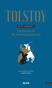 Tolstoy - Bütün Eserleri 2 İlk Hikayeler, Sivastopol Hikayeleri-Ciltli- Tolstoy - Bütün Eserleri 2 İlk Hikayeler, Sivastopol Hikayeleri-Ciltli-