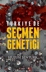 Türkiye'de Seçmen Genetiği Türkiye'de Seçmen Genetiği