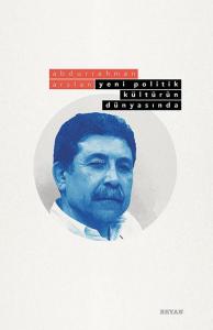 Yeni Politik Kültürün Dünyasında Yeni Politik Kültürün Dünyasında