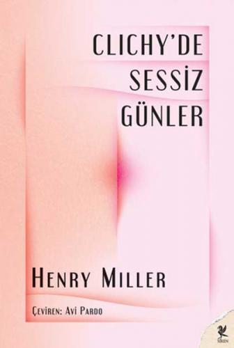 Clichy’de Sessiz Günler - Henry Miller Henry Miller