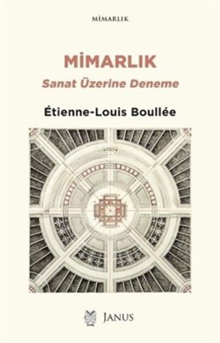 Mimarlık: Sanat Üzerine Deneme Etienne-Louis Boullee