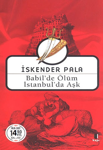 Babil'de Ölüm İstanbul'da Aşk (Midi Boy) İskender Pala