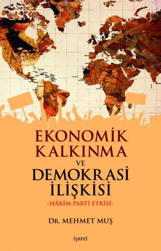 Ekonomik Kalkınma ve Demokrasi İlişkisi Dr. Mehmet Muş