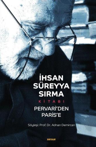 İhsan Süreyya Sırma Kitabı Pervari'den Paris'e (Ciltli) Adnan Demircan
